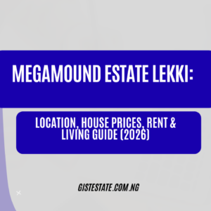 Megamound Estate Lekki: Location, House Prices, Rent & Living Guide (2026)
