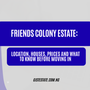 Friends Colony Estate: Location, Houses, Prices and What to Know Before Moving In